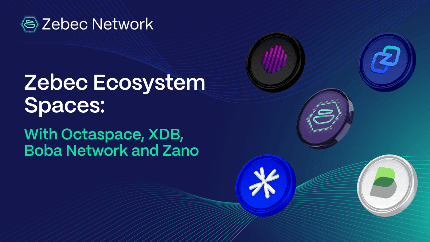 Zebec Ecosystem Spaces: Octaspace, XDB, Boba Network & Zano
