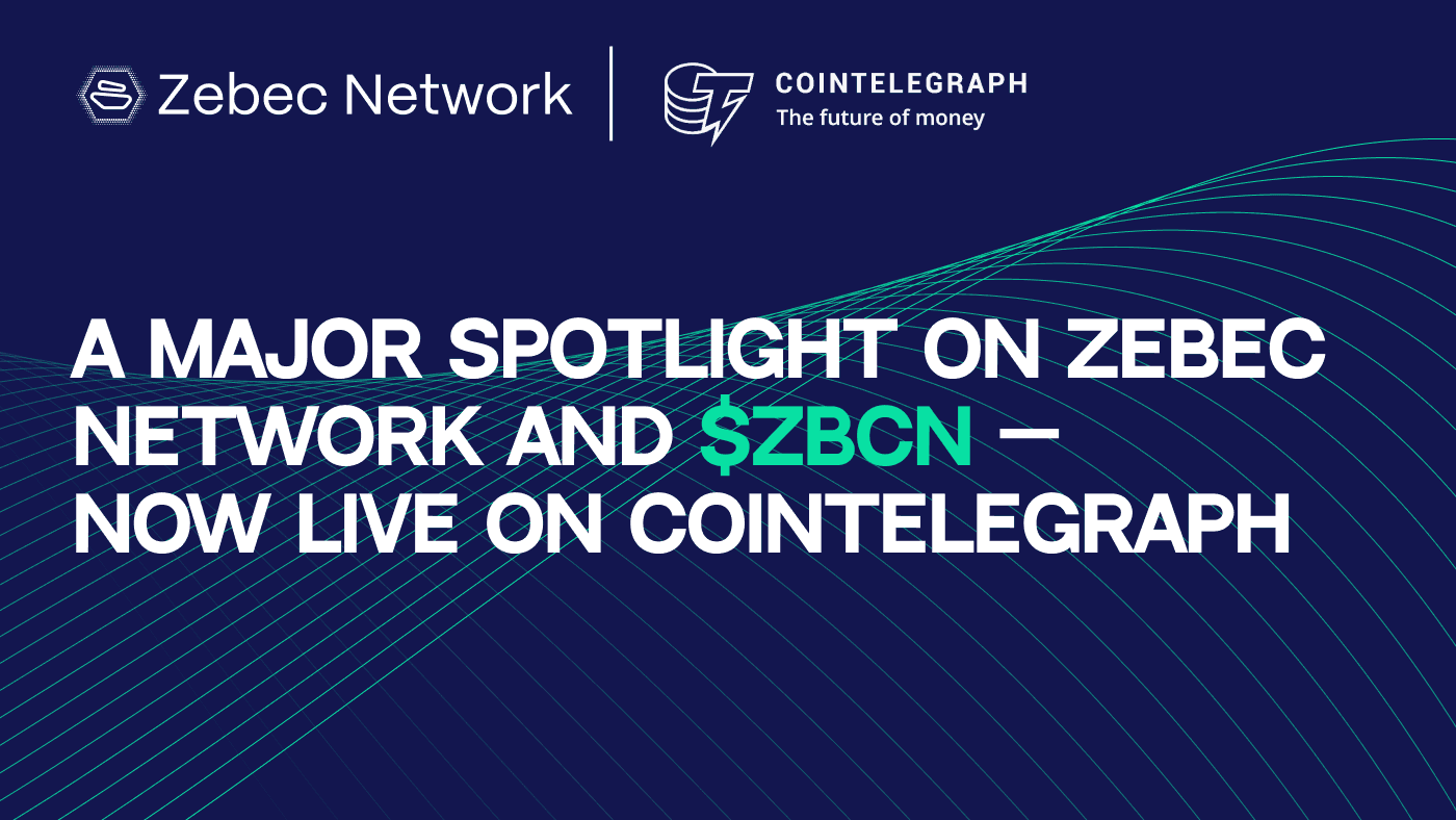 A major spotlight on Zebec Network and $ZBCN — now live on Cointelegraph